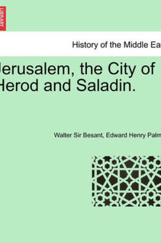Cover of Jerusalem, the City of Herod and Saladin. New Edition