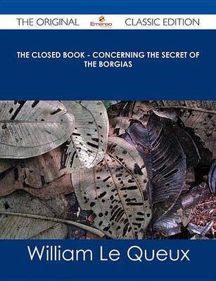 Book cover for The Closed Book - Concerning the Secret of the Borgias - The Original Classic Edition