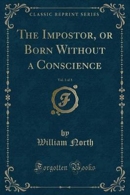 Book cover for The Impostor, or Born Without a Conscience, Vol. 1 of 3 (Classic Reprint)