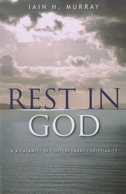 Book cover for Rest in God & a Calamity in Contemporary Christianity