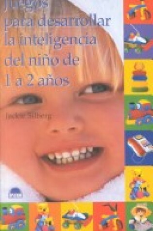 Cover of Juegos P Des. La Intel. Nino de 1 a 2 Anos
