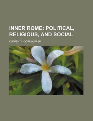 Book cover for Inner Rome; Political, Religious, and Social