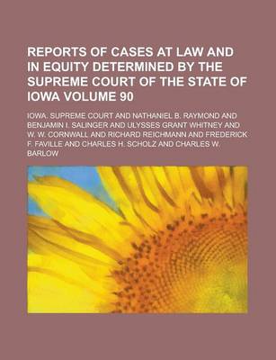 Book cover for Reports of Cases at Law and in Equity Determined by the Supreme Court of the State of Iowa Volume 90