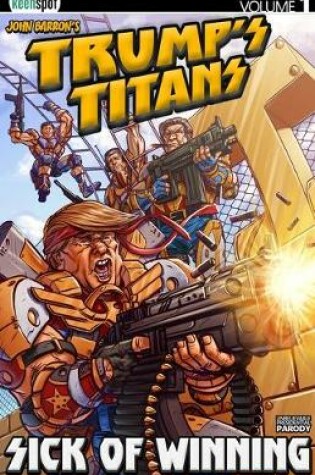 Cover of Trump's Titans Vol. 1: Sick of Winning