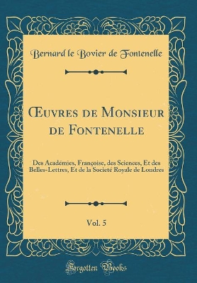 Book cover for Oeuvres de Monsieur de Fontenelle, Vol. 5