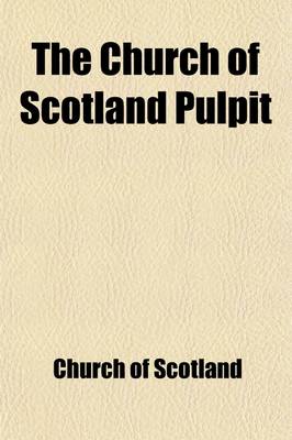 Book cover for The Church of Scotland Pulpit Volume 1