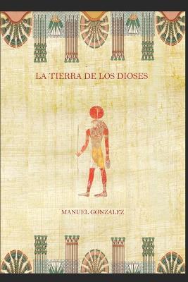 Book cover for La tierra de los dioses