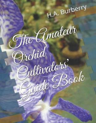 Cover of The Amateur Orchid Cultivators' Guide Book