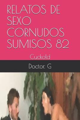 Cover of Relatos de Sexo Cornudos Sumisos 82