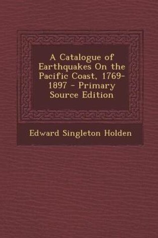 Cover of A Catalogue of Earthquakes on the Pacific Coast, 1769-1897