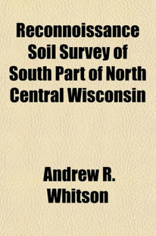 Cover of Reconnoissance Soil Survey of South Part of North Central Wisconsin (52)