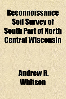 Book cover for Reconnoissance Soil Survey of South Part of North Central Wisconsin (52)