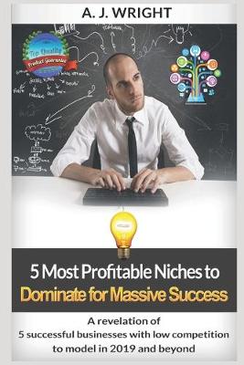 Book cover for 5 Most Profitable Niches to Dominate for Massive Success