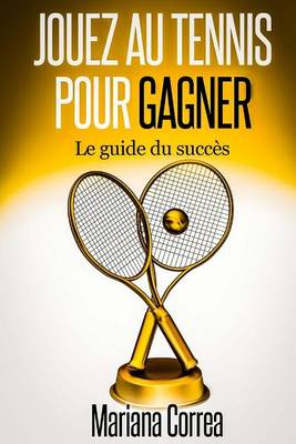 Book cover for Jouez au Tennis pour Gagner