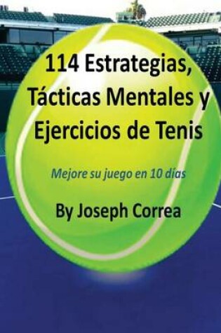 Cover of 114 Estrategias, Tacticas Mentales y Ejercicios de Tenis