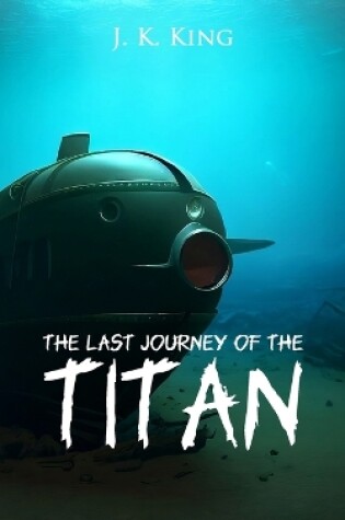 Cover of The last Journey of the Titan