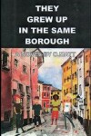 Book cover for They Grew Up in Same Borough by O.Matt