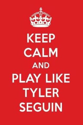 Cover of Keep Calm and Play Like Tyler Seguin