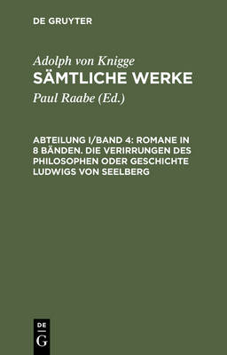 Book cover for Romane in 8 Banden. Die Verirrungen Des Philosophen Oder Geschichte Ludwigs Von Seelberg