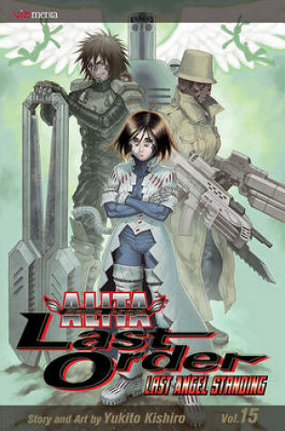 Cover of Battle Angel Alita: Last Order, Volume 15