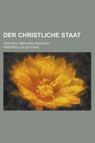 Cover of Der Christliche Staat; Vortrag Uber Kirchenzucht