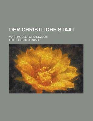 Book cover for Der Christliche Staat; Vortrag Uber Kirchenzucht