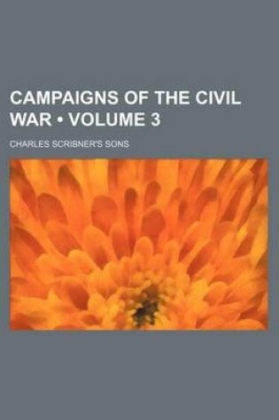 Cover of Campaigns of the Civil War (Volume 3 )