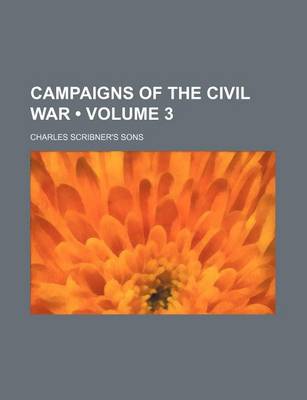 Book cover for Campaigns of the Civil War (Volume 3 )