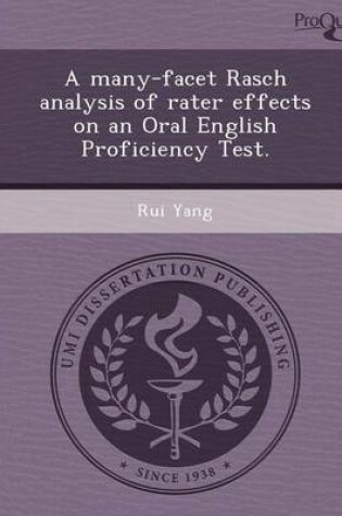 Cover of A Many-Facet Rasch Analysis of Rater Effects on an Oral English Proficiency Test