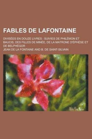 Cover of Fables de LaFontaine; Divisees En Douze Livres