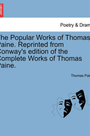 Cover of The Popular Works of Thomas Paine. Reprinted from Conway's Edition of the Complete Works of Thomas Paine.