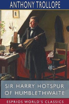 Book cover for Sir Harry Hotspur of Humblethwaite (Esprios Classics)