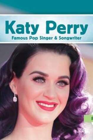 Cover of Katy Perry: Famous Pop Singer & Songwriter