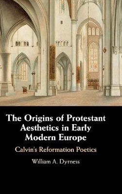 Book cover for The Origins of Protestant Aesthetics in Early Modern Europe