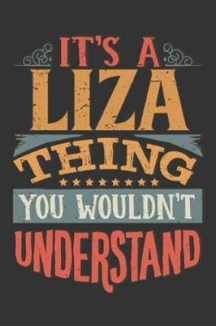 Cover of Its A Liza Thing You Wouldnt Understand