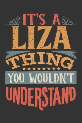 Book cover for Its A Liza Thing You Wouldnt Understand