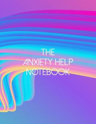 Book cover for The Anxiety Help Notebook