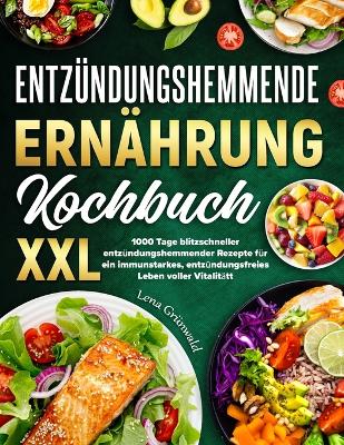 Cover of Entzündungshemmende Ernährung Kochbuch XXL