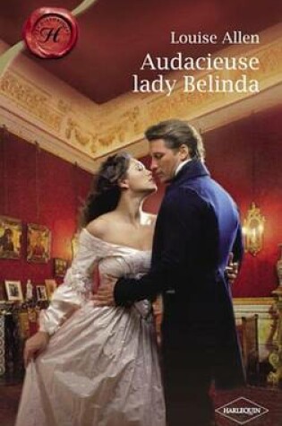 Cover of Audacieuse Lady Belinda (Harlequin Les Historiques)