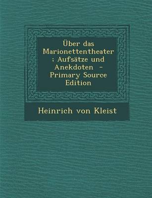 Book cover for Uber Das Marionettentheater; Aufsatze Und Anekdoten - Primary Source Edition