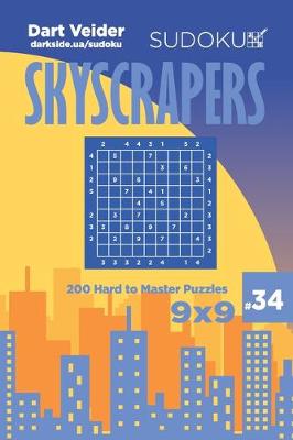 Book cover for Sudoku Skyscrapers - 200 Hard to Master Puzzles 9x9 (Volume 34)
