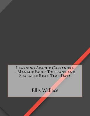 Book cover for Learning Apache Cassandra - Manage Fault Tolerant and Scalable Real-Time Data