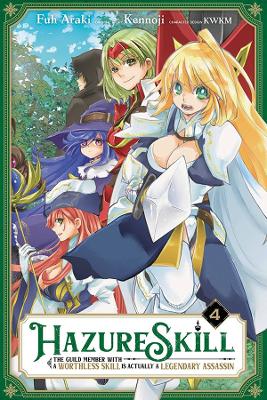 Book cover for Hazure Skill: The Guild Member with a Worthless Skill Is Actually a Legendary Assassin, Vol. 4