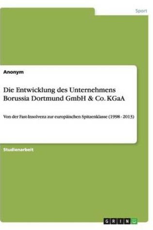 Cover of Die Entwicklung des Unternehmens Borussia Dortmund GmbH & Co. KGaA