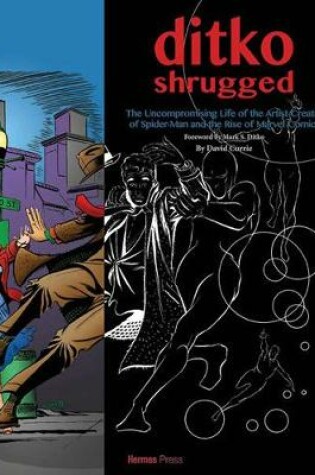 Cover of Ditko Shrugged: The Uncompromising Life of the Artist Behind Spider-Man