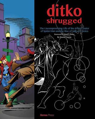 Book cover for Ditko Shrugged: The Uncompromising Life of the Artist Behind Spider-Man