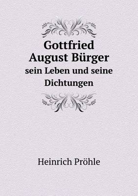 Book cover for Gottfried August Bürger sein Leben und seine Dichtungen