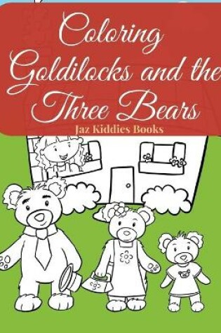 Cover of Coloring Goldilocks and the Three Bears