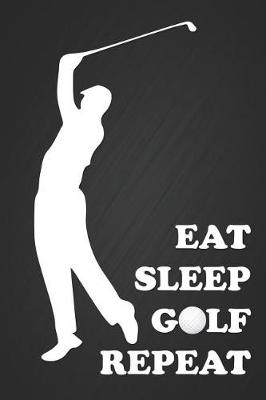 Book cover for Eat, Sleep, Golf, Repeat