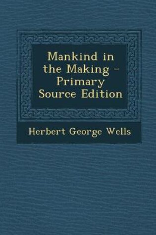 Cover of Mankind in the Making - Primary Source Edition